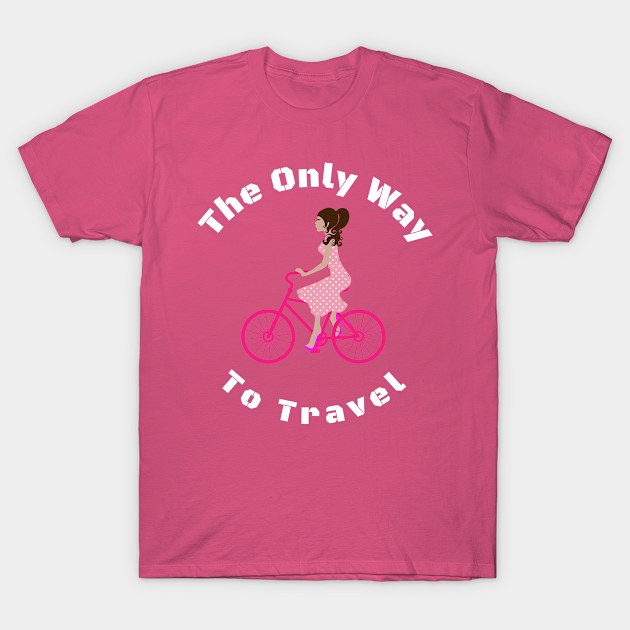 This Is The Only Way To Travel T-Shirt by Mommag9521